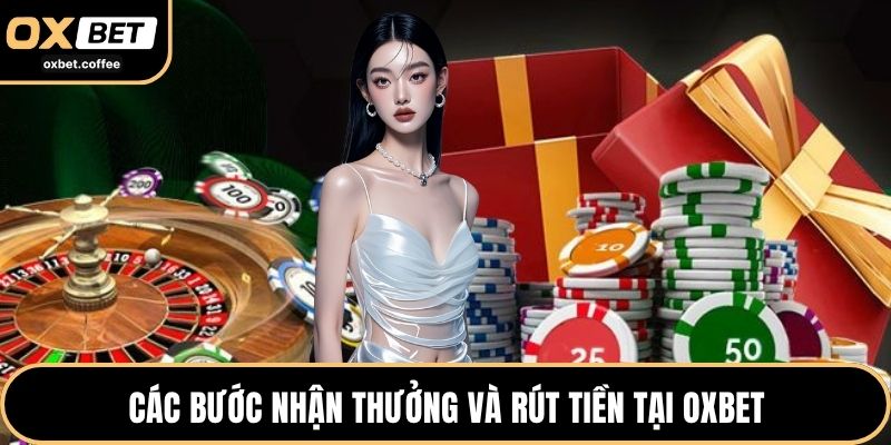 Các bước nhận thưởng và rút tiền tại OXBET